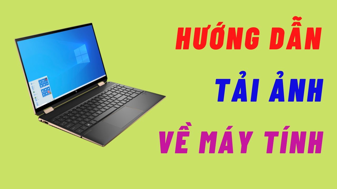 Hướng dẫn TẢI ẢNH về Máy Tính - Cho người mới bắt đầu - youtube