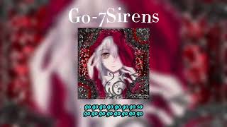 Go-7Sirens (Slowed W Lyrics)