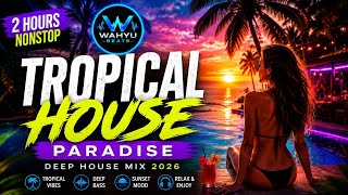 🌴 Endless Summer Paradise | Tropical House & Progressive House 2026