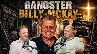 Gangster Billy McKay - Drugs, Crime, Prison & Recovery -  Who Turned The Light On