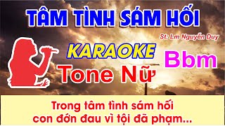 Tâm Tình Sám Hối Karaoke Tone Nữ - (St: Lm Nguyễn Duy) - Trong Tâm Tình Sám Hối Con đớn đau....