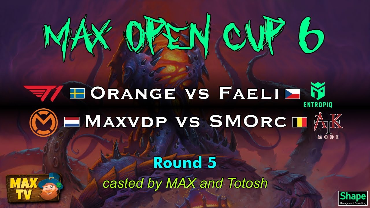 MAX Open Cup 6 : Orange vs Faeli + Maxvdp vs SMOrc, casted by MAX + Totosh
