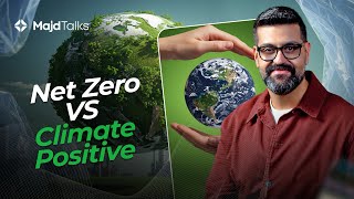 Net Zero Vs Climate Positive Are We Saving The Planet Or Just Slowing The Damage?