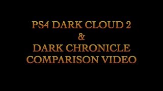 PS4 Dark Chronicle - Dark Cloud 2 Comparison