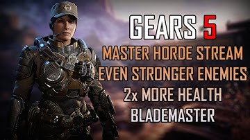 Gears 5 - Master Horde Stream on Mercy as Blademaster (Even Stronger Enemies/2x More Health)