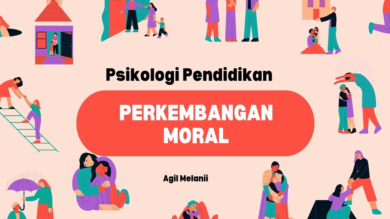 MATERI PERKEMBANGAN MORAL | MATA KULIAH PSIKOLOGI PENDIDIKAN