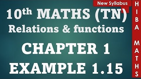 10th maths chapter 1 example 1.15 tn samacheer hiba maths