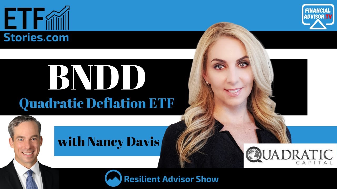 BNDD: The Quadratic Deflation ETF with Nancy Davis