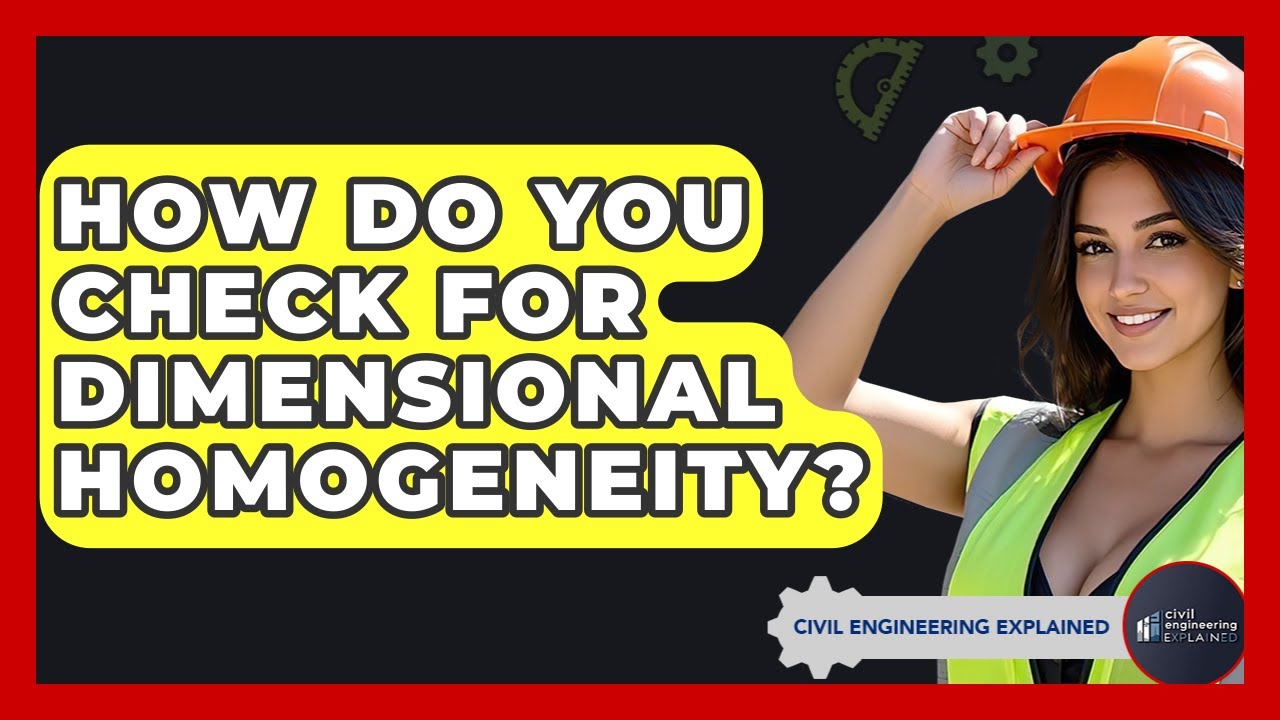 How Do You Check For Dimensional Homogeneity? - Civil Engineering Explained