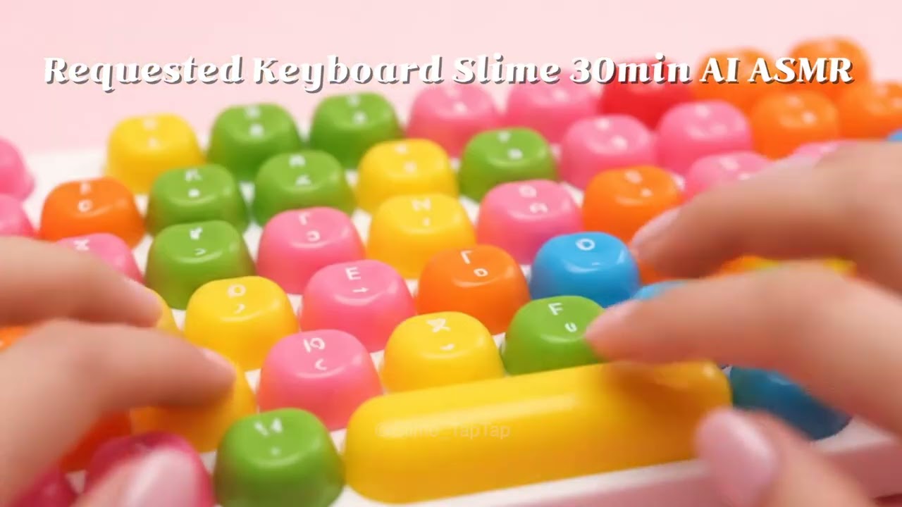 요청하신 키보드 ASMR 30분 모음｜AI 슬라임 타이핑｜Requested Keyboard Slime 30min｜リクエストASMRまとめ