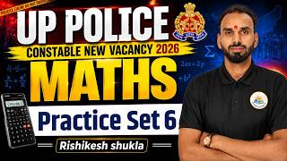 UP Police Constable Exam 2026 | UP Police Maths Practice Set -6 By Rishikesh Shukla Sir