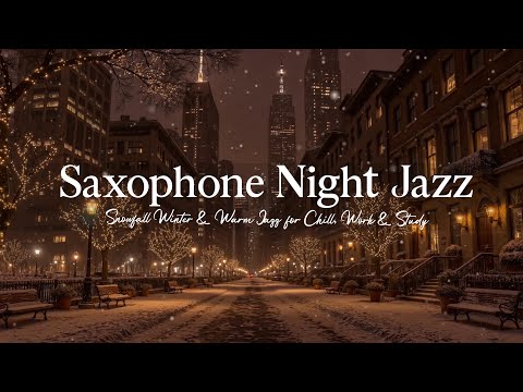 Cover Slow Saxophone Night Jazz and Snowfall Winter 🎷 Warm Jazz Instrumental for Chill, Work & Study