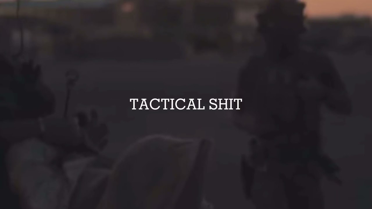 Tactical Shit