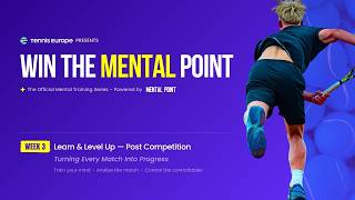 Tennis Europe Session 3 | Learn & Level Up — Post-Match Growth & Resilience