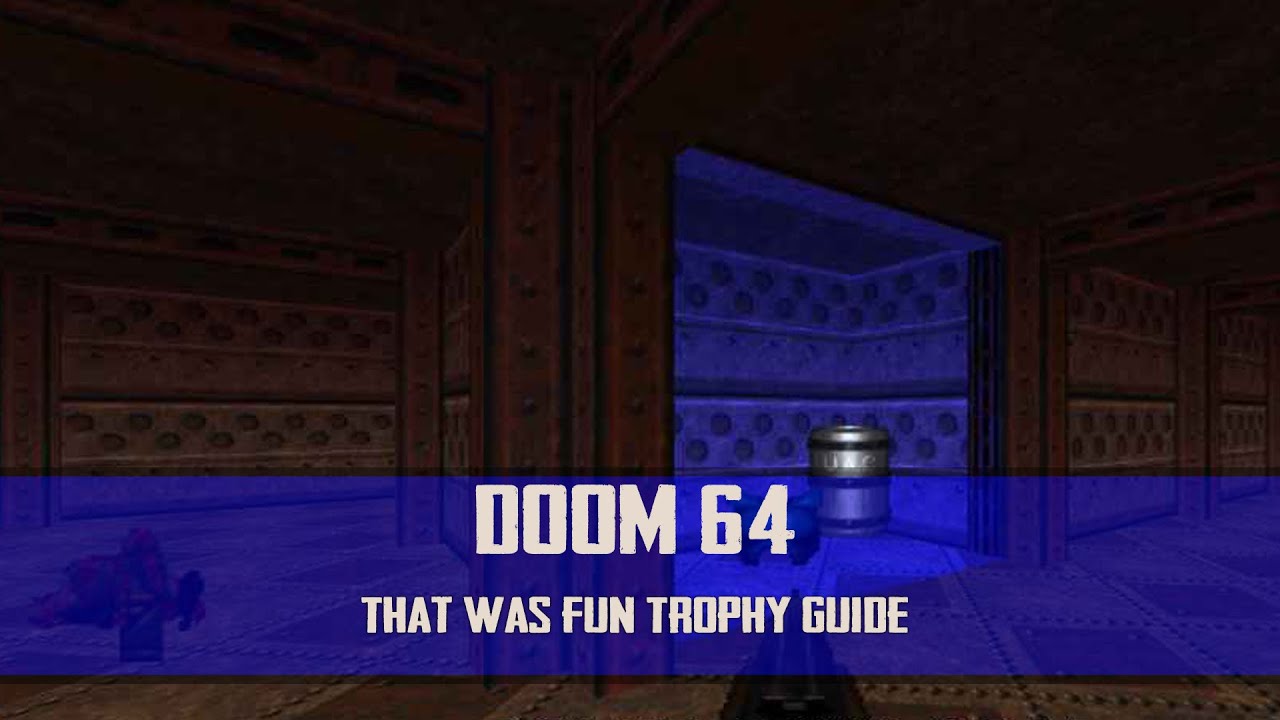 DOOM 64 - That Was Fun Trophy Guide - YouTube