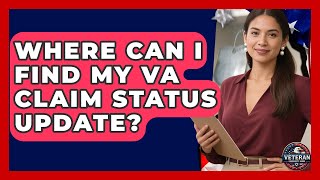 Where Can I Find My VA Claim Status Update? - Veteran Community Guide
