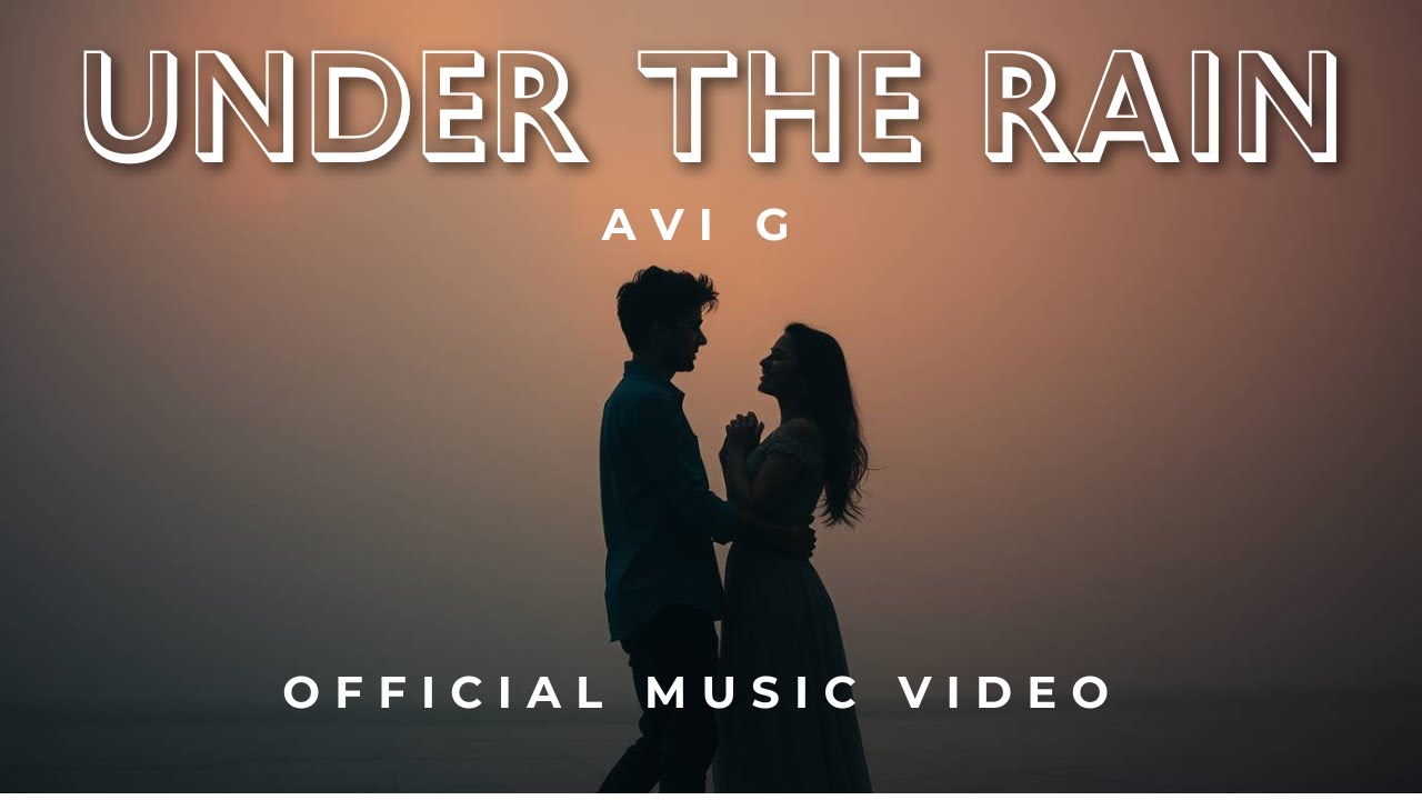 Under The Rain 🌧️ | Avi G (Official Music Video) | Emotional Love Song 2025 