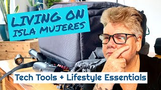 Tech Tools + Lifestyle Essentials | Living on Isla Mujeres