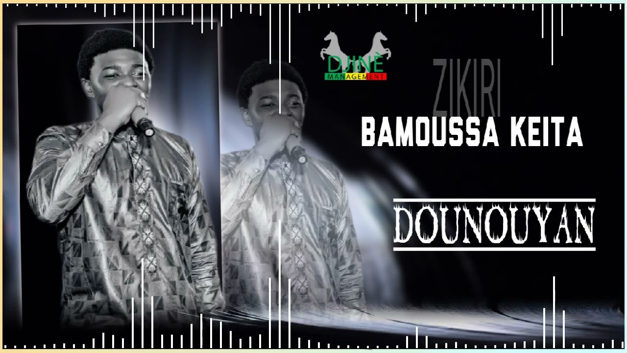 ZIKIRI BAMOUSSA KEITA Dounouya