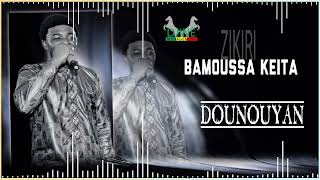 ZIKIRI BAMOUSSA KEITA Dounouya