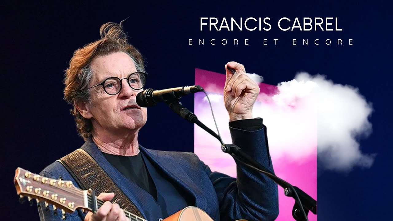 Francis Cabrel Encore Et Encore YouTube francis-cabrel-encore-et-encore-youtube