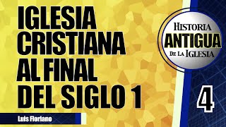 Características de la Iglesia Cristiana al final del Siglo 1