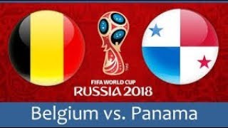 Belgium vs panama all goals 18/06/2018 Belgium vs panama all goals 18/06/2018