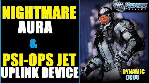 DCUO Nightmare Aura / Psi-Ops Jet Uplink Device - World of Flashpoint - DC Universe Online