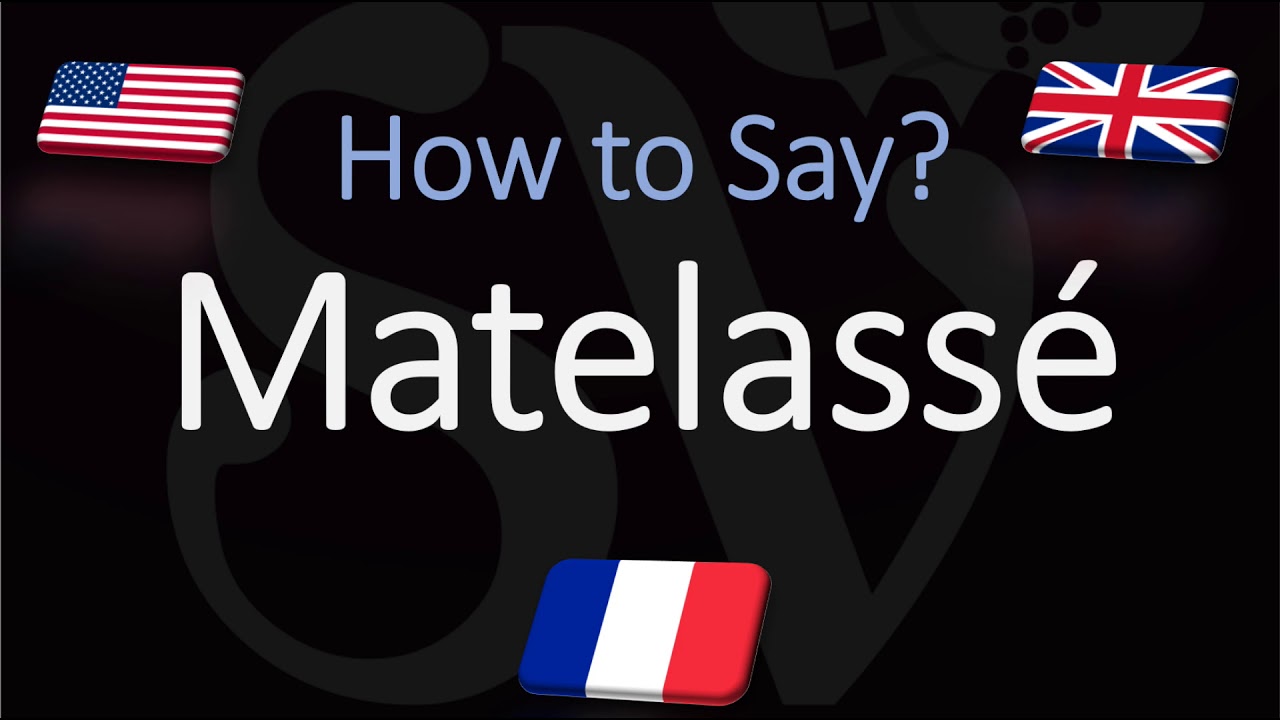 How to Pronounce Matelassé? (CORRECTLY) English, American, French
