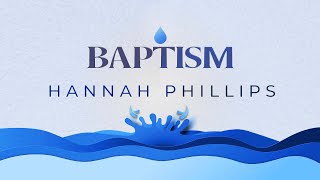Baptism - Hannah Phillips - 2022-01-30