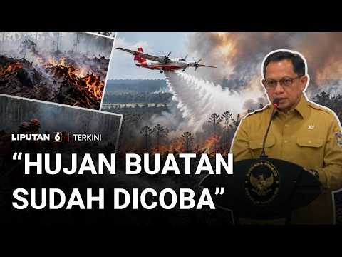 Karhutla Tak Kunjung Padam, Mendagri: Hujan Buatan Butuh Benih Awan | Liputan 6
