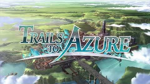 The Legend of Heroes: Trails to Azure Opening (The Geofront)