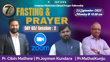 Fasting Prayer || Day 3 || Session 2 || Pr.Joymon Kundara || Pr.MathaiKunju || 9947253065 || Compass