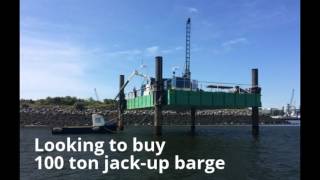 Want to buy: 100 ton jack-up barge