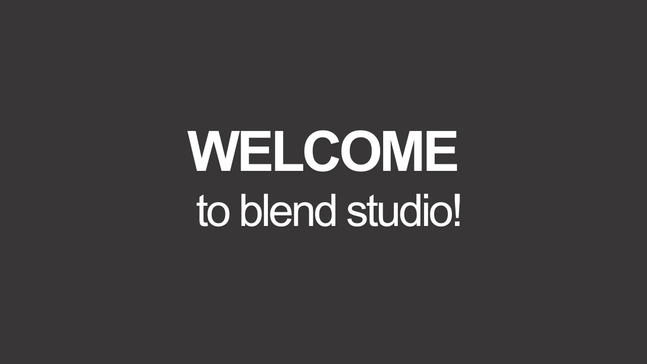 Welcome to blend studio!