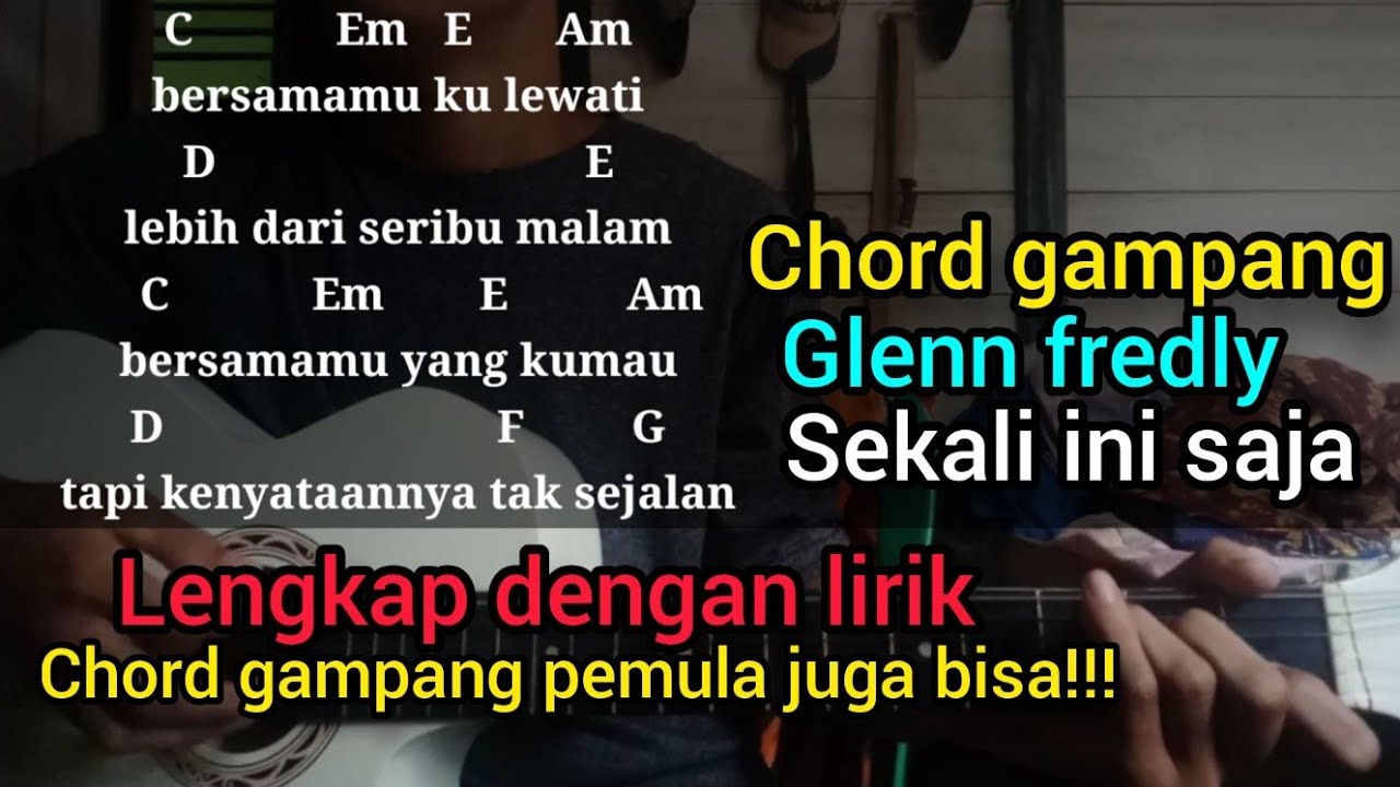 Kunci gitar Glenn Fredly sekali ini saja chord gampang (tutorial