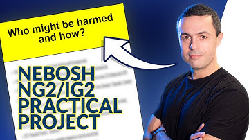 NEBOSH NG2/IG2 Praktijkproject: Hoe de kolom "Wie kan schade ondervinden en hoe?" invullen