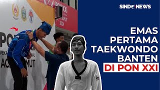 Kandaskan Jakarta, Atlet Taekwondo Banten Sabet Emas PON XXI Aceh-Sumut