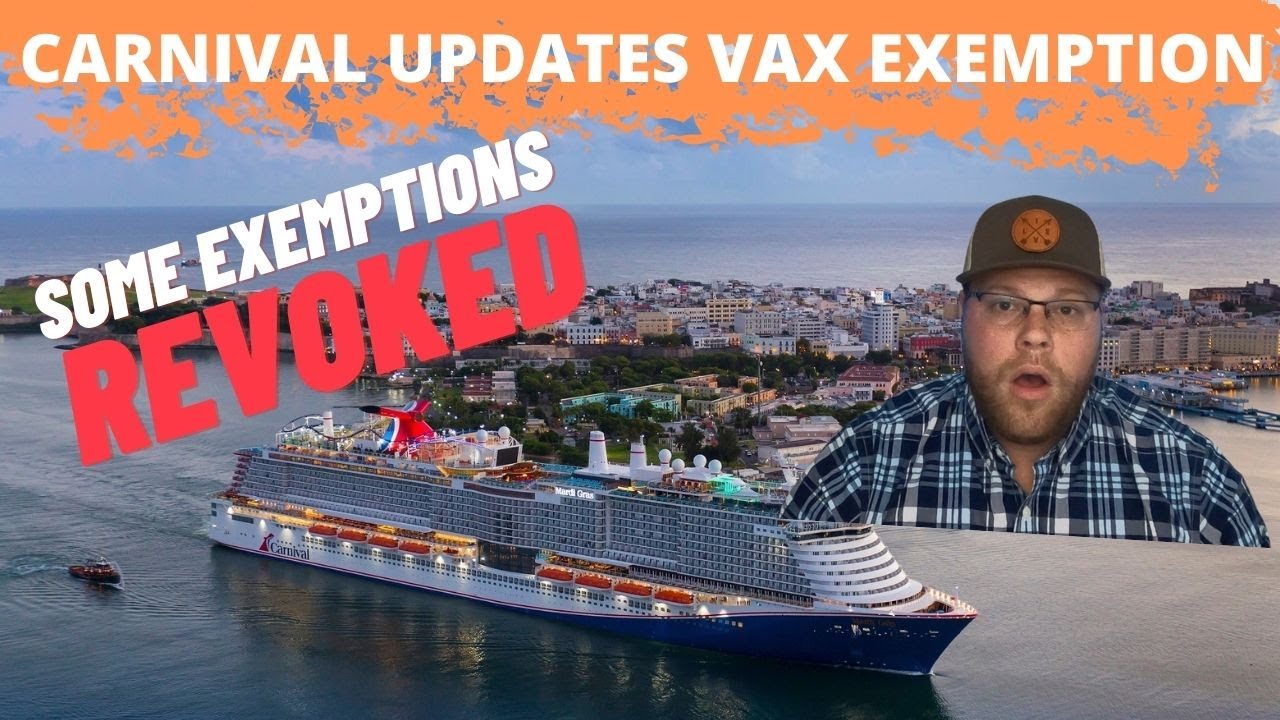 HUGE CRUISE NEWS CARNIVAL CHANGES VAX EXEMPTION REQUIREMENTS SOME