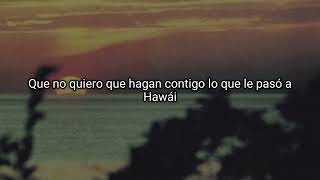 Bad Bunny - LO QUE LE PASÓ A HAWAii (Letra)