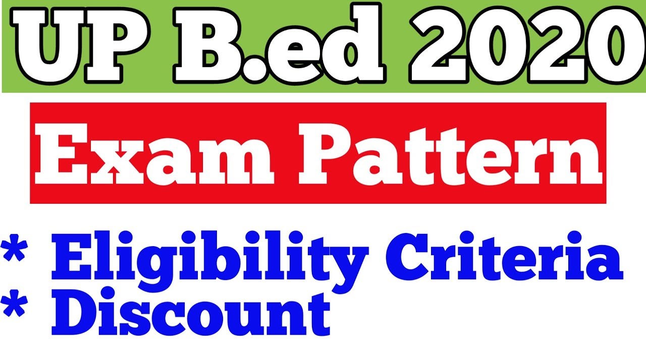 UP B ED 2020 (योग्यता और एग्जाम पैटर्न) Up b ed eligibility criteria