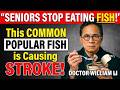 Warning, Seniors Stop Eating These 4 Common Fishes After 60 (Causing Stroke)