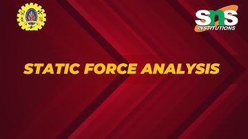 STATIC FORCE ANALYSIS │MAS │Dr.M.MOORTHI │AP/AUTO/ SNSCT│SNS Institutions