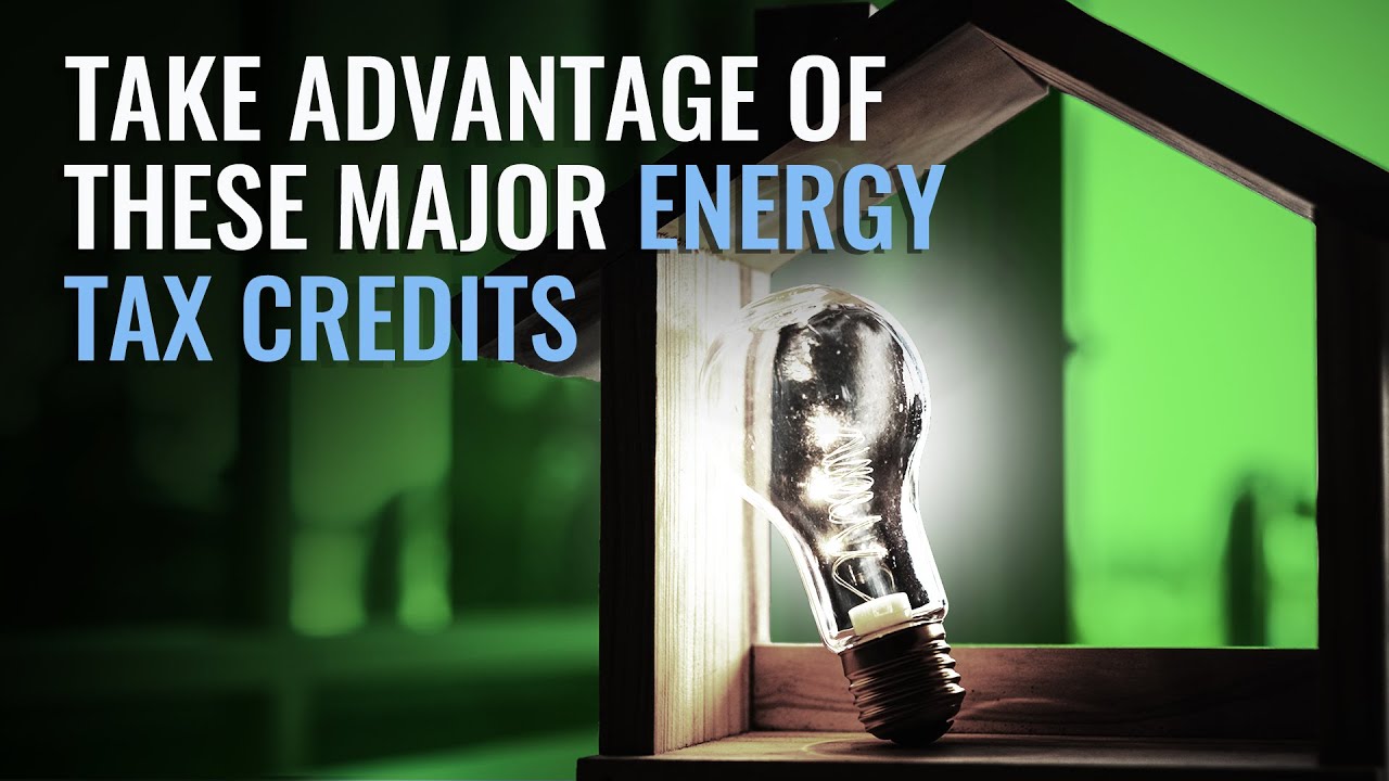 take-advantage-of-these-major-energy-tax-credits-presented-by