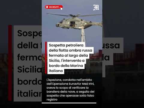 Video Sospetta nave della flotta ombra russa fermata al largo della Sicilia dalla Marina italiana