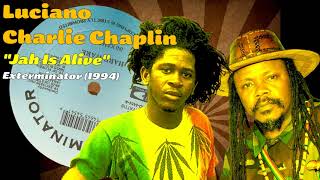 Luciano &amp; Charlie Chaplin - Jah Is Alive (Exterminator) 1994