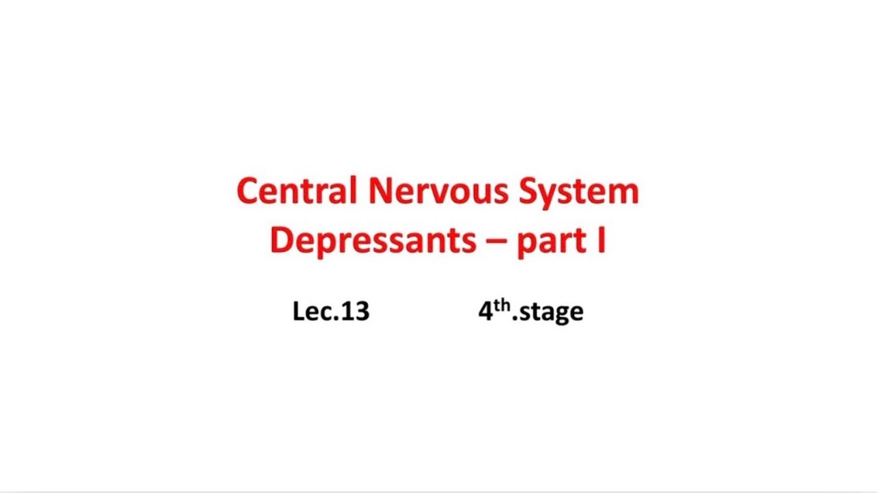 Lec 13 l  CNS Depressants l part 1
