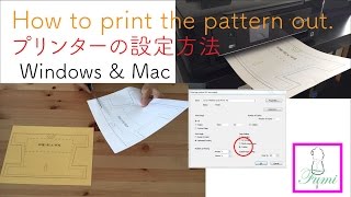 How to print the pattern out. プリンターの設定方法 [#011]