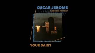 Oscar Jerome - Your Saint ft. Brother Portrait