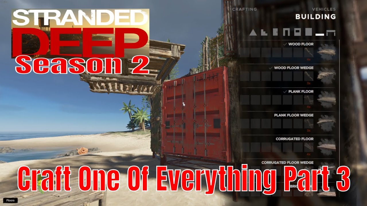 Stranded Deep Season 2 Ep 27 Craft One Of Everything Part 3